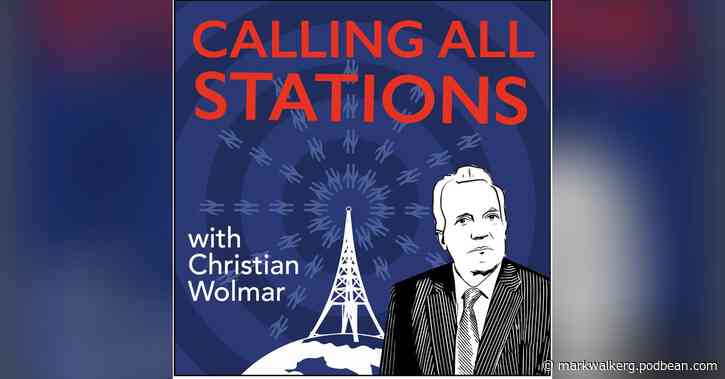 Calling All Stations with Christian Wolmar, Episode 19