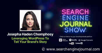 Leveraging WordPress To Tell Your Brand’s Story - Ep. 313 via @sejournal, @lorenbaker