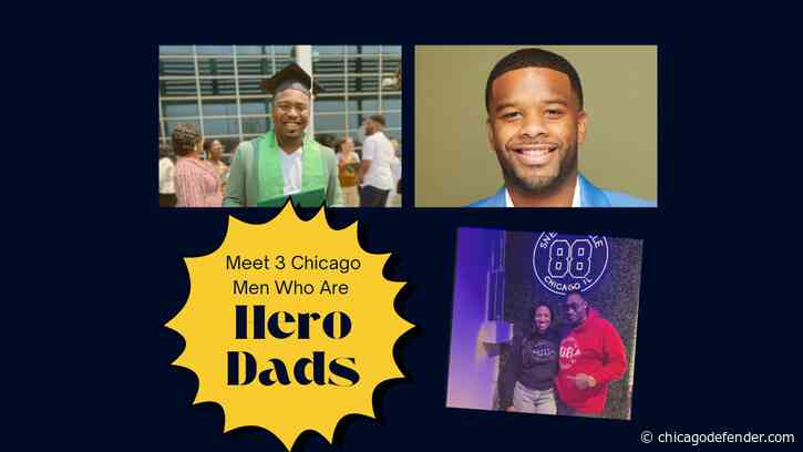 Meet 3 Chicago Men Who Are ‘Hero Dads’