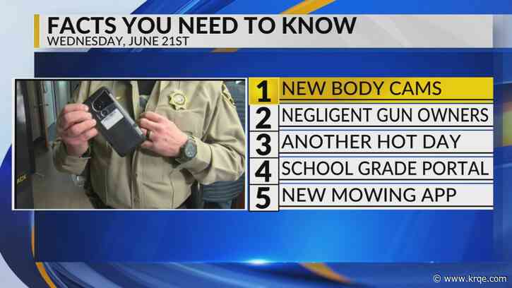 KRQE Newsfeed: New body cams, Stolen guns, Hot temperatures, School grade portal, Mowing app