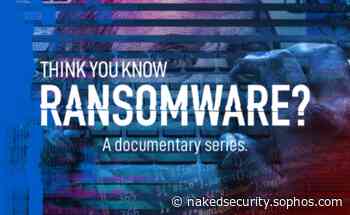 “The Ransomware Documentary” – brand new video series from Sophos starting now!