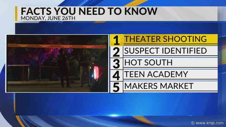 KRQE Newsfeed: Theater shooting, Suspect identified, Hot temperatures, Teen academy, Makers market