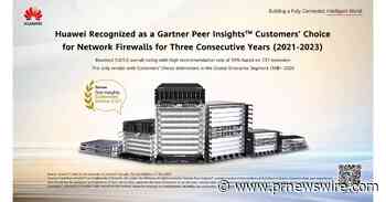 Huawei Recognized as a Gartner Peer Insights™ Customers' Choice for Network Firewalls for Third Consecutive Year