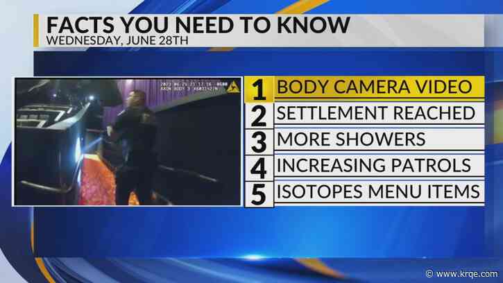 KRQE Newsfeed: Body cam video, Settlement reached, More showers, Increasing patrols, Isotopes menu
