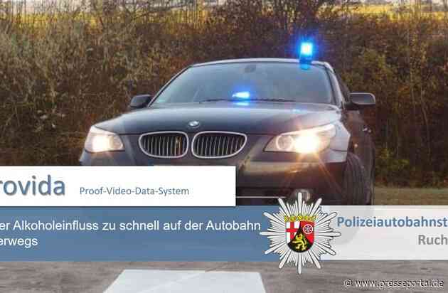POL-PDNW: Polizeiautobahnstation Ruchheim - Unter Alkoholeinfluss zu schnell auf der Autobahn unterwegs