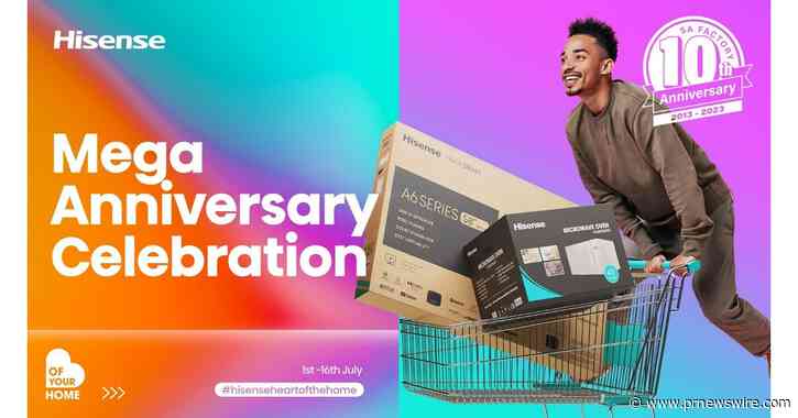 Hisense Afrique du Sud entame la célébration de son méga-anniversaire et accorde des remises exceptionnelles sur les téléviseurs et les appareils électroménagers