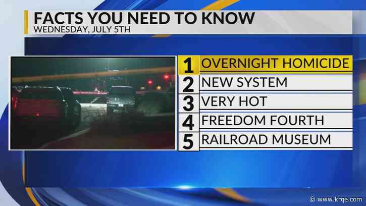 KRQE Newsfeed: Overnight death, New system, Hot temperatures, Freedom fourth, Railroad museum