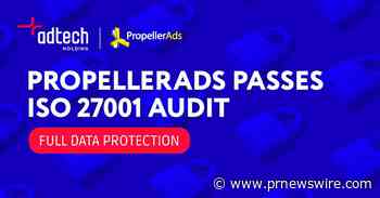 AdTech Holding's PropellerAds Successfully Passes ISO 27001 Surveillance Audit