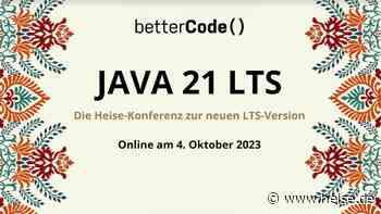 heise-Angebot: betterCode() Java 21 LTS: Online-Konferenz zum neuen Java-Release