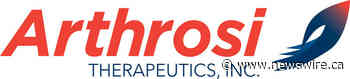 ARTHROSI SECURES $75M IN SERIES D FINANCING