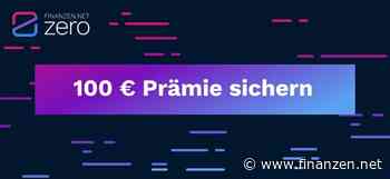 Einladung: 100 € für Dich - finanzen.net ZERO ist jetzt noch besser