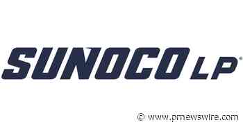 Sunoco LP Announces Second Quarter 2023 Earnings Release and Call Timing