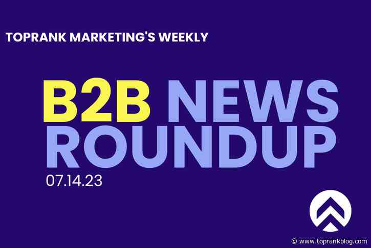 Elevate B2B Marketing News Weekly Roundup: Threads Get Branded Content Tools & B2B Marketing Spend To Top Pre-Pandemic Rates