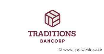 Traditions Bancorp Announces Second Quarter 2023 Cash Dividend