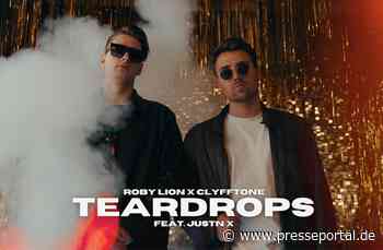 "Teardrops": Der neue Hit von Roby Lion x CLYFFTONE feat. JUSTN X