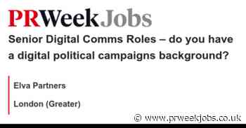 Elva Partners: Senior Digital Comms Roles – do you have a digital political campaigns background?