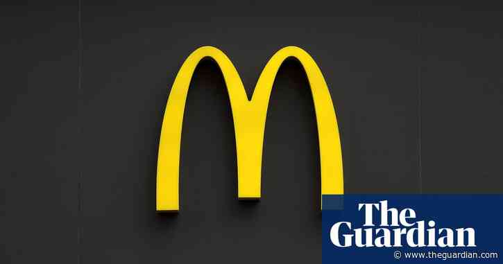 McDonald’s sets up investigations unit after UK staff claims of harassment