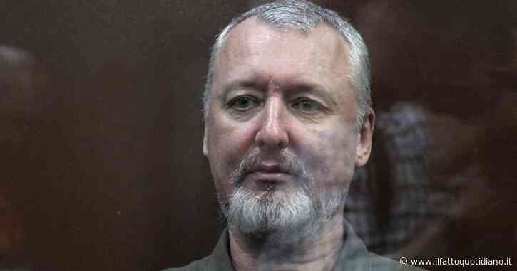 L’arresto del “patriota” Igor ‘Strelkov’ Girkin scatena le paure dei lealisti vicini a Putin: “Dopo Prigozhin nulla sarà uguale a prima”