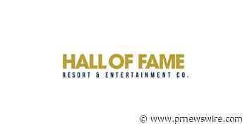 Hall of Fame Resort &amp; Entertainment Company Announces Release Date for Second Quarter 2023 Results and Attendance at the Sidoti Micro Cap Conference