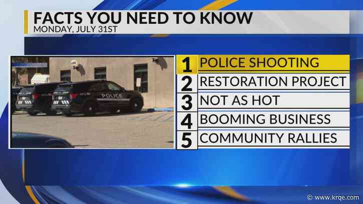 KRQE Newsfeed: Police shooting, Restoration project, Cooler with rain chances, Booming business, Community rallies