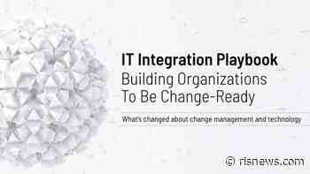 IT Integration Playbook: Building Organizations To Be Change-Ready