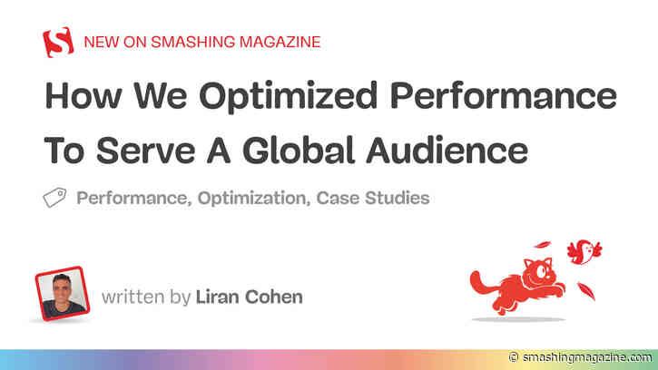 How We Optimized Performance To Serve A Global Audience