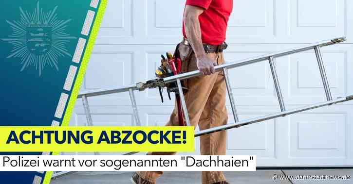 Weiterstadt: Vorsicht bei dubiosen Reparaturarbeiten – Polizei warnt vor sogenannten „Dachhaien“