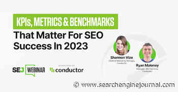 KPIs, Metrics & Benchmarks That Matter For SEO Success In 2023 via @sejournal, @hethr_campbell