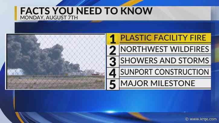 KRQE Newsfeed: Plastic facility fire, Multiple wildfires, Showers and storms, Sunport construction, Major milestone