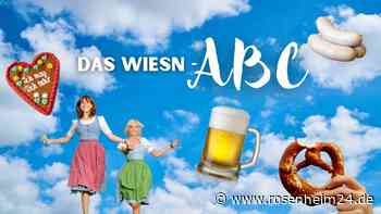Das Wiesn-ABC: Bayerisches Insiderwissen für Anfänger