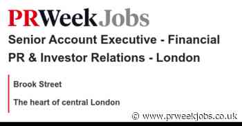 Brook Street: Senior Account Executive - Financial PR & Investor Relations - London