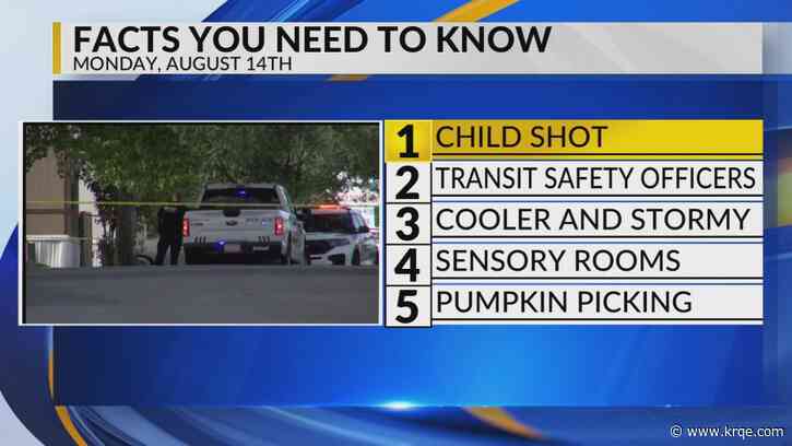 KRQE Newsfeed: Child shot, Transit safety officers, Cooler and stormy, Sensory rooms, New location