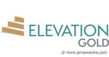 Elevation Gold Reports Financial Results for Quarter Ended June 30, 2023, including $14.9M in Total Revenue