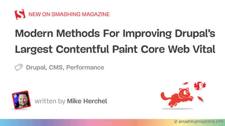 Modern Methods For Improving Drupal’s Largest Contentful Paint Core Web Vital