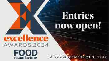Entries for the 2024 Food Manufacturing Excellence Awards now open