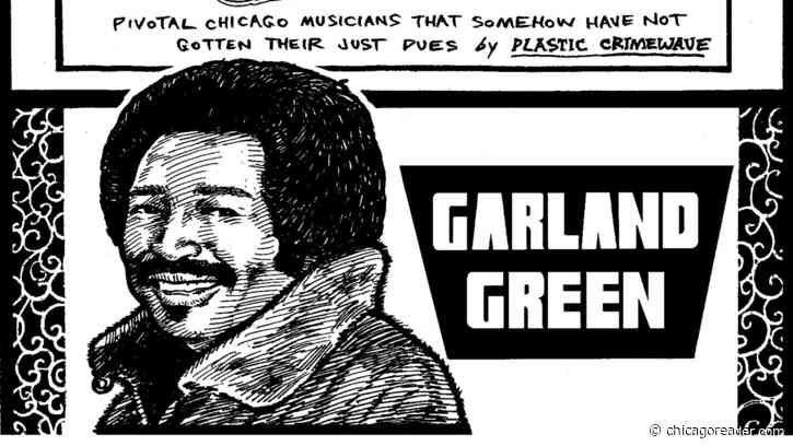 Soul singer Garland Green couldn’t quite turn luck and talent into stardom