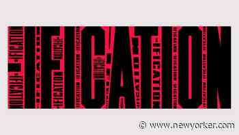 Too Much: The “-Ification” Of Everything