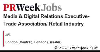 JFL:  Media & Digital Relations Executive-  Trade Association/ Retail Industry