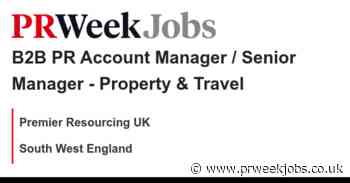 Premier Resourcing UK: B2B PR Account Manager / Senior Manager - Property & Travel