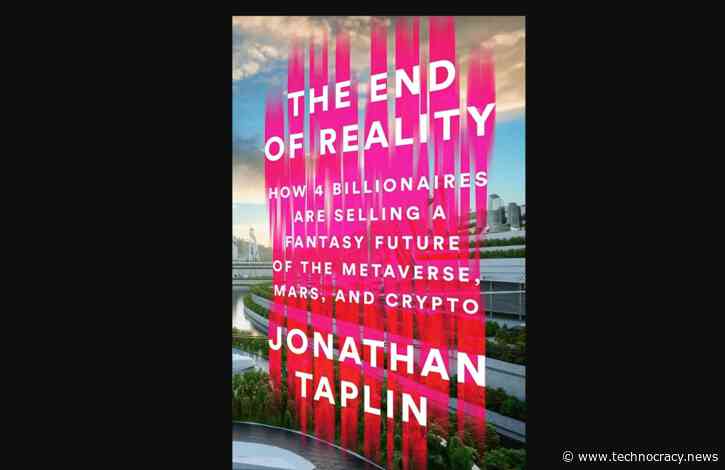 Four Billionaire Technocrats Are Creating An Alternate, Autocratic Reality