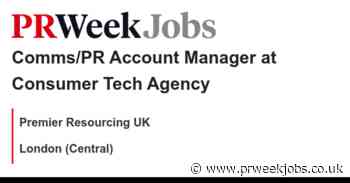 Premier Resourcing UK: Comms/PR Account Manager at Consumer Tech Agency