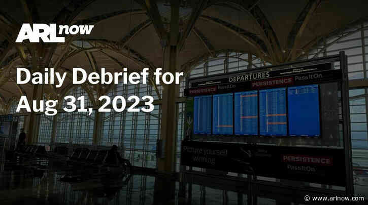 ARLnow Daily Debrief for Aug 31, 2023