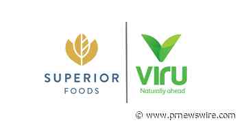 Superior Foods International Announces Acquisition by Viru Group to Elevate Capabilities and Expand Offerings