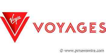 Virgin Voyages Announces $550 Million in Funding Led by Ares Management to Further Accelerate Growth