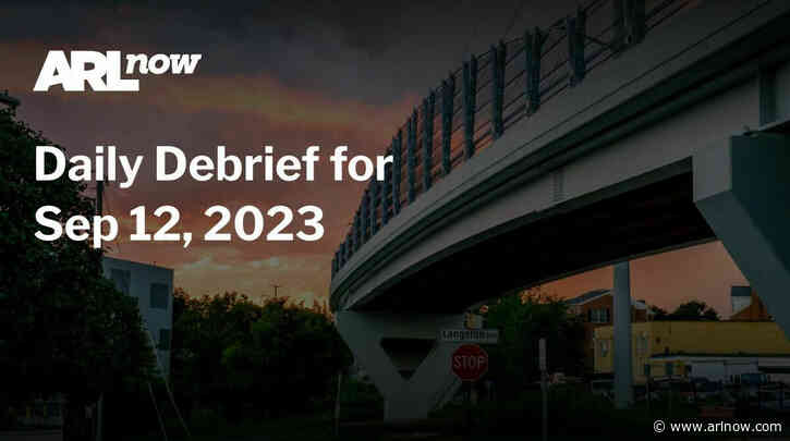 ARLnow Daily Debrief for Sep 12, 2023