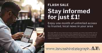 Lancs Telegraph readers can subscribe for £1 for 1 month in flash sale