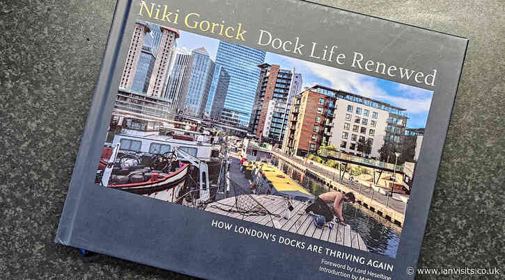 Book Review: Dock Life Renewed How London’s Docks are Thriving Again