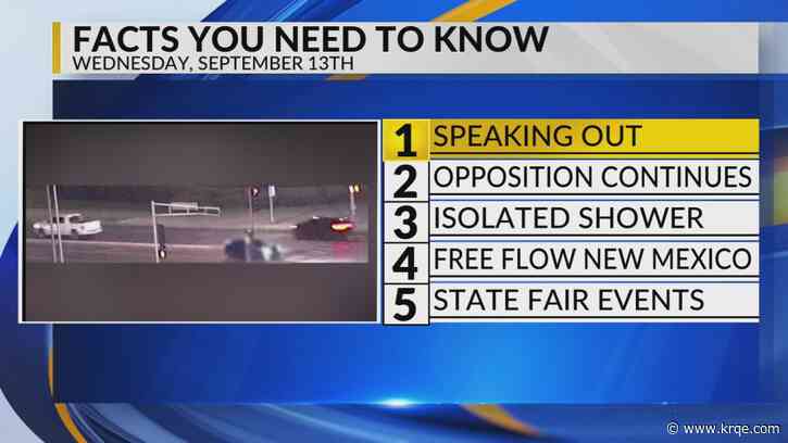 KRQE Newsfeed: Speaking out, Opposition continues, Isolated showers, Free flow New Mexico, State Fair events