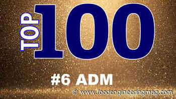 Top 100 Food and Beverage Company Highlights: #6 ADM
