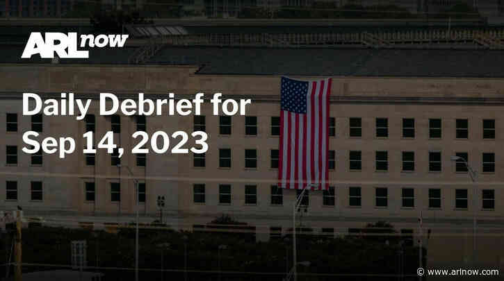 ARLnow Daily Debrief for Sep 14, 2023